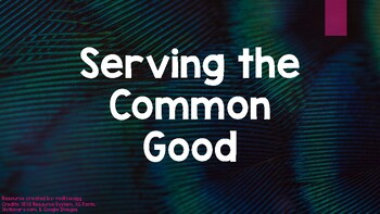 Preview of Serving the Common Good PowerPoint & Discussion Questions