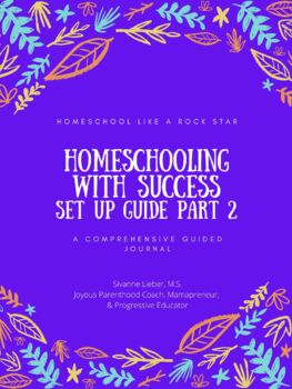Preview of Set Your Homeschooling Up for Success PART TWO - a comprehensive guided journal