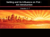 Setting and Its Influence on Plot: An Introduction - Grades 5-7