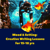 Setting and Mood: Creative Writing Lesson Plans for 15 to 18 yrs