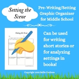 Setting the Scene - Pre-Writing/Setting Graphic Organizer 