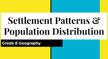 Preview of Settlement Patterns & Population Distribution - Geography