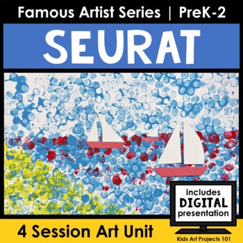 Preview of Seurat Pointillism Project-Based Art Unit for Famous Artist Series in PreK-2