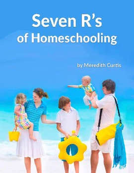 Preview of Seven R's of Homeschooling