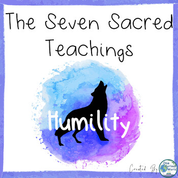Preview of Seven Sacred Teachings for Social Emotional Learning - Humility