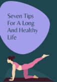 Seven Tips For A Long And Healthy Life