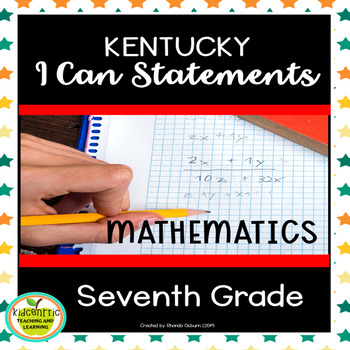 Preview of Mathematics Seventh Grade "I Can" Statements for KY NEW Mathematics Standards