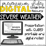 Severe Weather - Digital Presentation Slides & Guided Notes