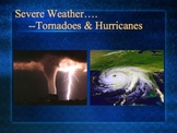 PowerPoint:  Severe Weather--Tornadoes & Hurricanes