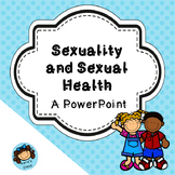 Sexuality and Sexual Health PowerPoint