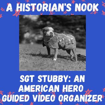 Preview of Sgt. Stubby An American Hero Guided Video Graphic Organizer