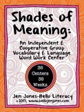 Shades of Meaning: A Cooperative Vocabulary & Language Center {Common Core}
