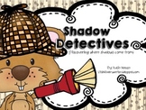 Shadow Detectives: A Great Experiment for  Groundhog Day
