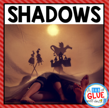 Preview of Shadows Science Unit | Light and Shadows Science Activities & Experiments