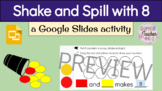 Shake and Spill (8 counters) with Google Slides