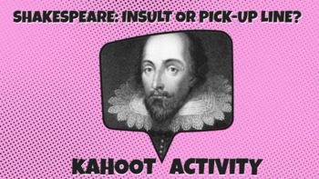 Preview of Shakespeare: Insult or Pick-Up Line Kahoot