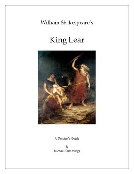 Shakespeare: King Lear: A Teacher's Guide by Michael Cummings | TpT