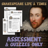 Shakespeare Life & Times - QUIZZES/ASSESSMENT only