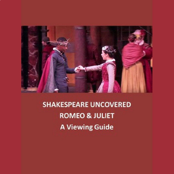 Preview of Romeo and Juliet Shakespeare Uncovered: Viewing Guide