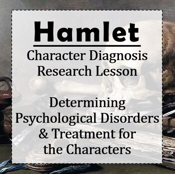 Preview of Shakespeare's Hamlet: Character Diagnosis - Mental Disorders Research Lesson