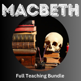 Shakespeare's MacBeth - Full teaching bundle