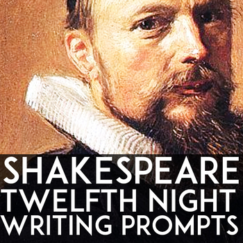 Preview of Shakespeare's Twelfth Night: Writing Prompts | Analytical & Creative Writing
