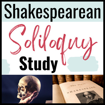 Shakespearean Soliloquy Study For Any Shakespearean Play By Bespoke ELA