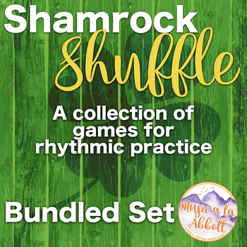 Preview of Shamrock Shuffle: Games for Practicing Rhythmic Elements, Bundled Set