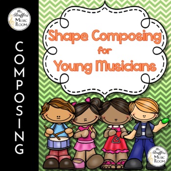 Preview of Shape Composing for Young Musicians Composition Activities for Elementary Music