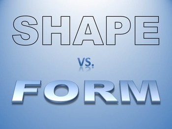 Shape VS. Form PowerPoint Presentation by Studio Art and Beyond | TpT