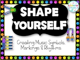 Shape Yourself: Music Symbols, Markings & Rhythms
