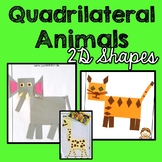 2D Shape Activities (Quadrilateral Animals Craftivity)