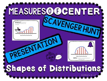 Preview of Shapes of Distributions and Measures of Center Scavenger Hunt and Presentation