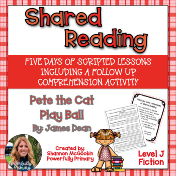 Preview of Shared Reading Lesson Plan | Pete the Cat Play Ball! | Level J