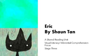 Preview of Shared Reading Unit of Work - Visual Literacy - Shaun Tan Eric - Stage 3