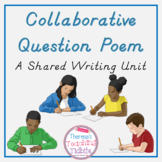 Shared Writing Unit Collaborative Question Poem