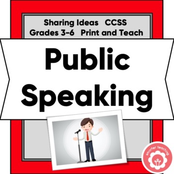 Preview of Public Speaking to Share Ideas CCSS Grades 3-6 Print and Teach