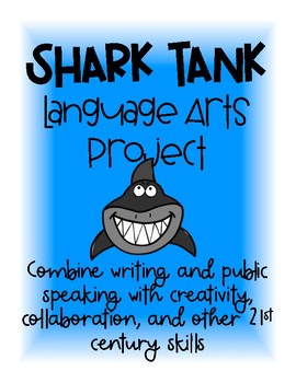 Preview of Shark Tank Project: Language Arts Project Based Learning Unit
