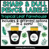 Sharp Dull Pencil Labels Farmhouse Tropical Botanical Leav