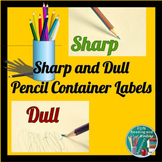 Sharp and Dull Pencil Labels - Back to School Classroom Or