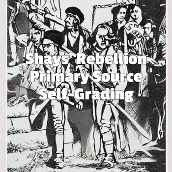 Preview of Shays' Rebellion Primary Source Self-Grading Quiz QTI Canvas Moodle LMS