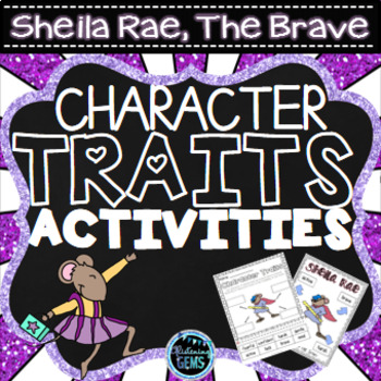 Preview of Sheila Rae, The Brave - Character Trait Activities
