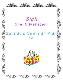 Preview of Shel Silverstein's Sick Poem Socratic Seminar Plan