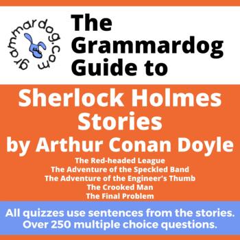 Preview of Sherlock Holmes Stories by Arthur C. Doyle - Grammar Quiz