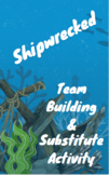 Shipwrecked, a Substitute or Sponge Activity for Leadershi