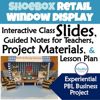 Preview of Shoebox Retail Window Display Slides, Lesson Plan, & Business Project