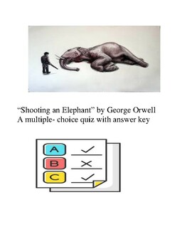 Preview of Shooting an Elephant by George Orwell a multiple choice quiz with answer key
