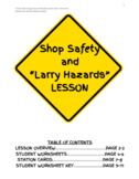 Shop Safety and “Larry Hazards” COMPLETE LESSON BOOK (**LO