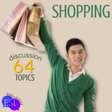 Shopping ADULT ESL Discussion Topics
