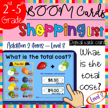 Preview of Shopping List Math Addition - 2 Items Adding Decimal Dollar, Level 3 BOOM Cards